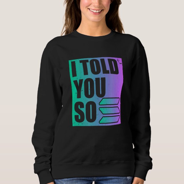 Sweatshirt Solana Crypto Je T'Ai Dit Ça (Devant)