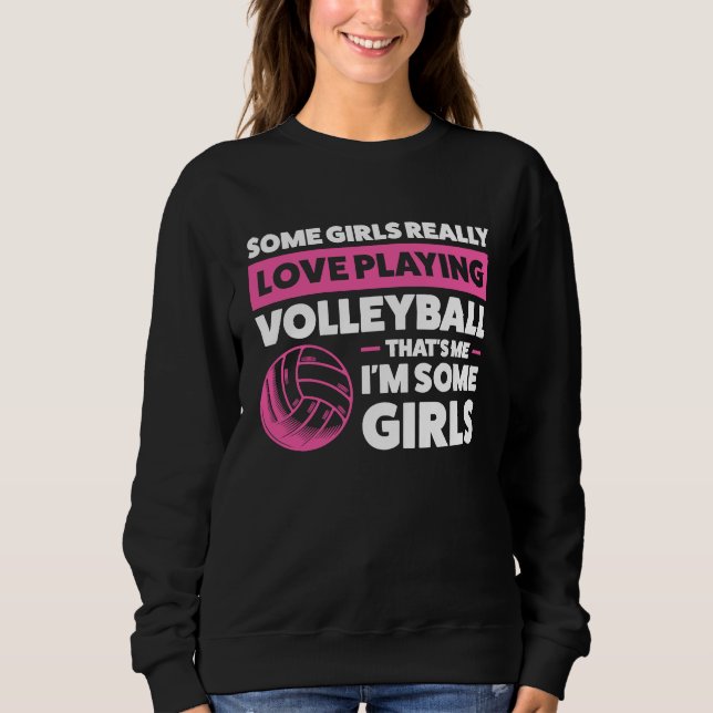 Sweatshirt some girl really love playing volleyball volleybal (Devant)