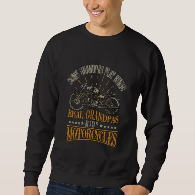 Sweatshirt Some Grandpas Play Bingo Real Grandpas Ride Motorc (Devant)