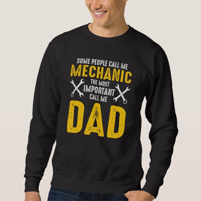 Sweatshirt Some People Call Me Mechanic The Most Important Ca (Devant)