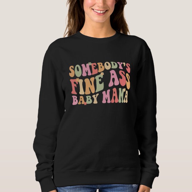 Sweatshirt Somebody's Fineass Baby Mama Groovy Colors Women (Devant)