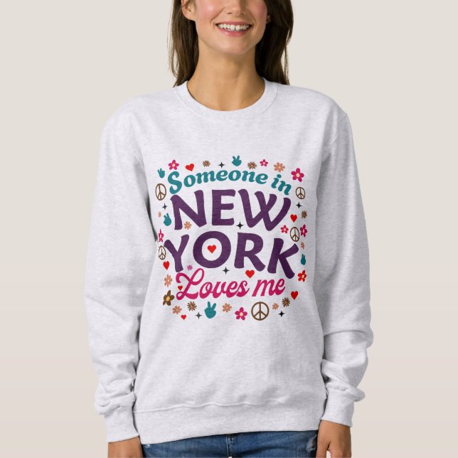 Sweatshirt Someone in New York Loves Me Retro Funny Design (Devant)