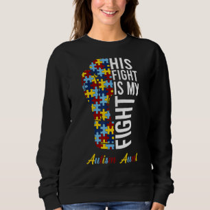 Sweatshirt Son Combat Est Mon Combat Fier Autisme Tante Autis