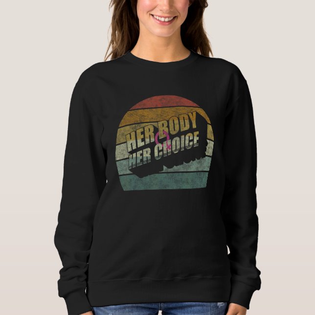 Sweatshirt Son Corps Son Choix Féministe Droits des Femmes Fé (Devant)