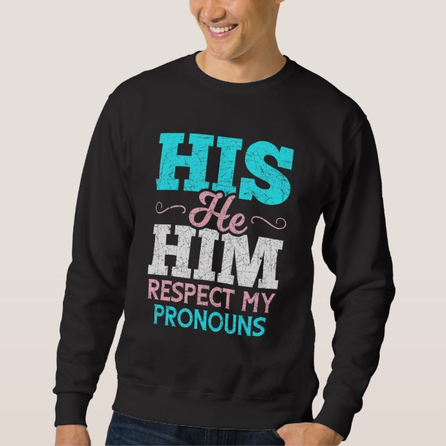Sweatshirt Son Lui Respecte Mes Pronononounes Trans Men Trans (Devant)