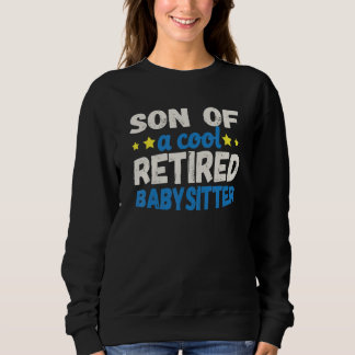 Sweatshirt Son of a Cool Retired Babysitter