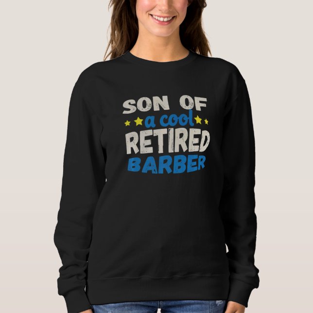 Sweatshirt Son of a Cool Retired Barber   (Devant)