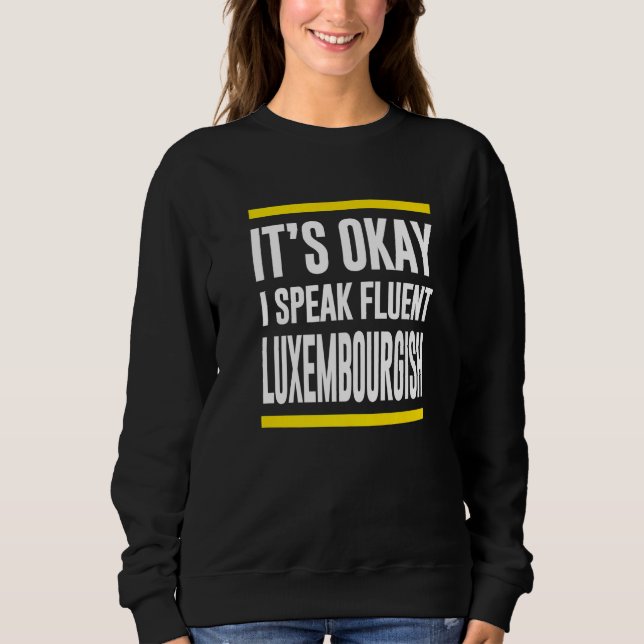 Sweatshirt Son OK Je Parle Fluent Luxembourg Luxembourgeois (Devant)