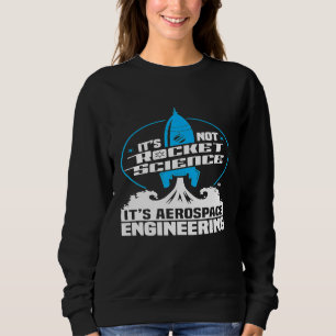 Sweatshirt Son pas Rocket Science Son ingénierie aérospatiale