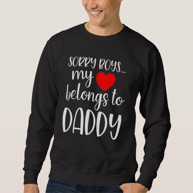 Sweatshirt Sorry Boys My Heart Belongs To Daddy Girl Valentin (Devant)