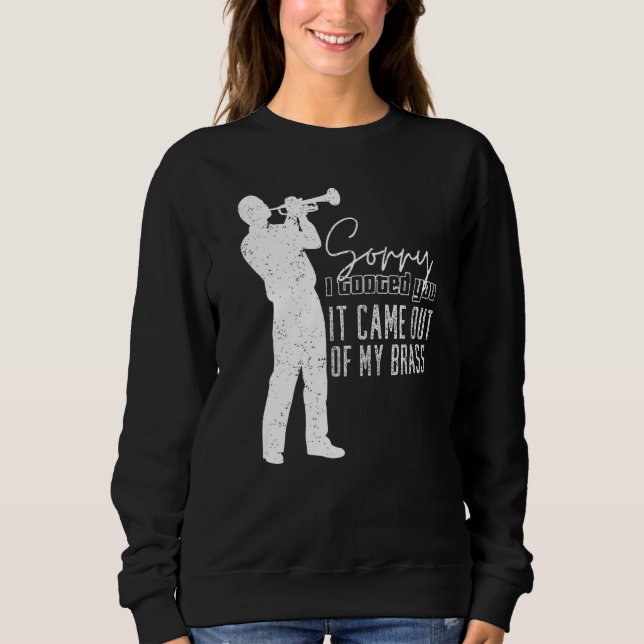 Sweatshirt Sorry I Tooted You It Came Out Of My Brass Funny T (Devant)