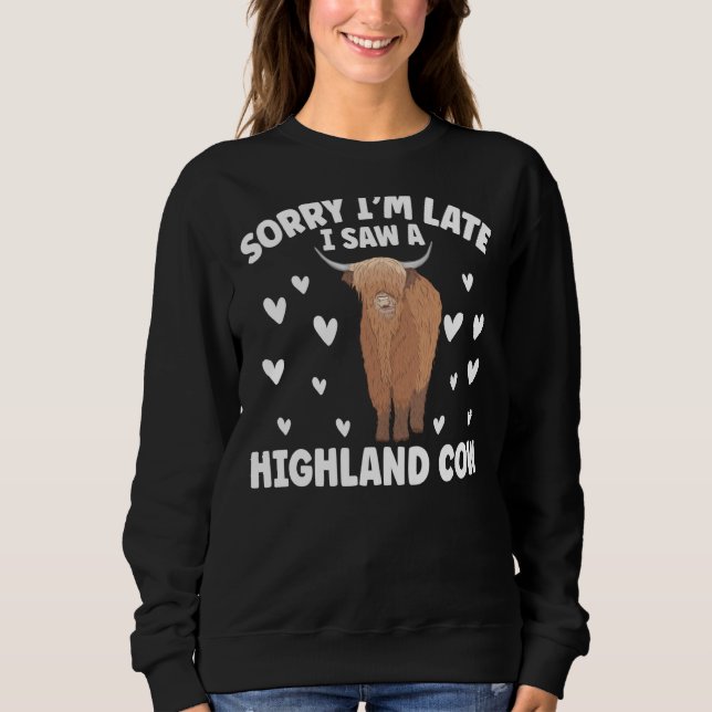 Sweatshirt Sorry I'M Late I Saw A Highland Cow Scotland (Devant)