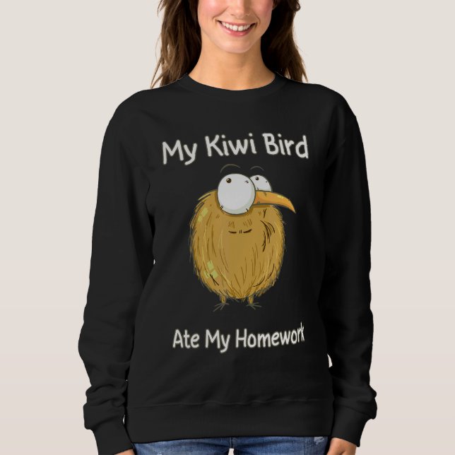 Sweatshirt Sorry My Kiwi Ate My Homework  New Zealand Kiwi (Devant)