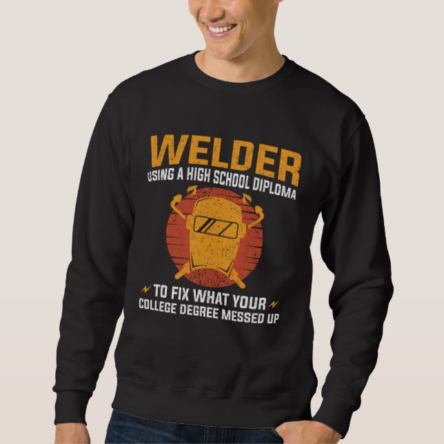 Sweatshirt Soudeur utilisant un diplôme d'études secondaires  (Devant)