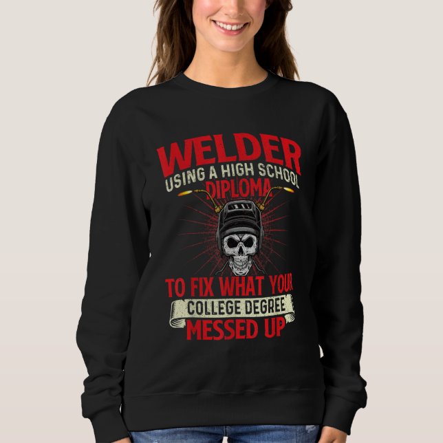 Sweatshirt Soudeur utilisant un diplôme d'études secondaires  (Devant)
