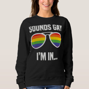 Sweatshirt Sound Gay I'm In Rainbow Glasses Lgbt Drapeau Gay