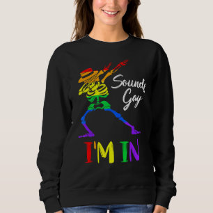 Sweatshirt Sounds Gay I'm In Lgbt Gay pride Transgender Dance