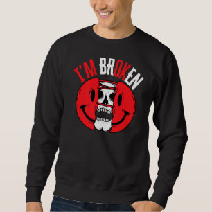 Sweatshirt Sourire confuse Je suis brisé Maladie invisible Je