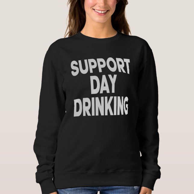 Sweatshirt Soutenir les femmes buvant la journée de la Saint- (Devant)