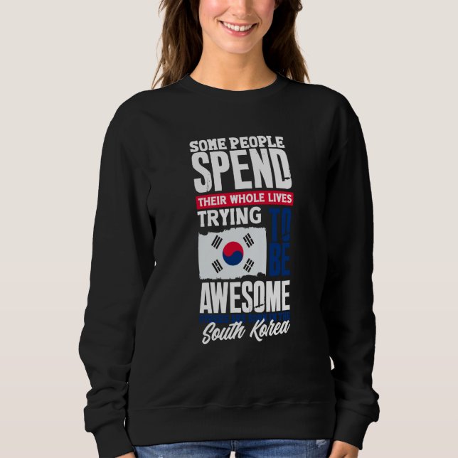 Sweatshirt South Korea South Korean South Korea Flag  Quote (Devant)
