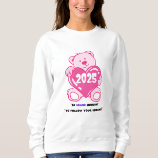 Sweatshirt "Soyez assez courageux pour suivre vos rêves !"