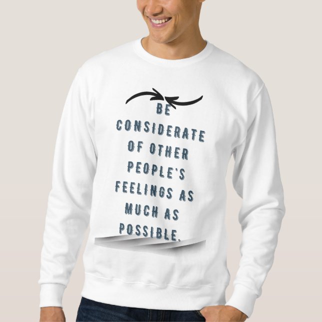 Sweatshirt Soyez attentif aux sentiments des autres (Devant)
