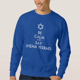 Sweatshirt Soyez Calme Et Dites Shema Israël