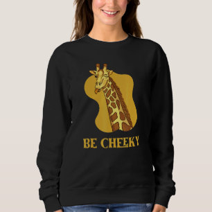 Sweatshirt Soyez Cheeky Giraffe Sourires Et Winks Souriant Et