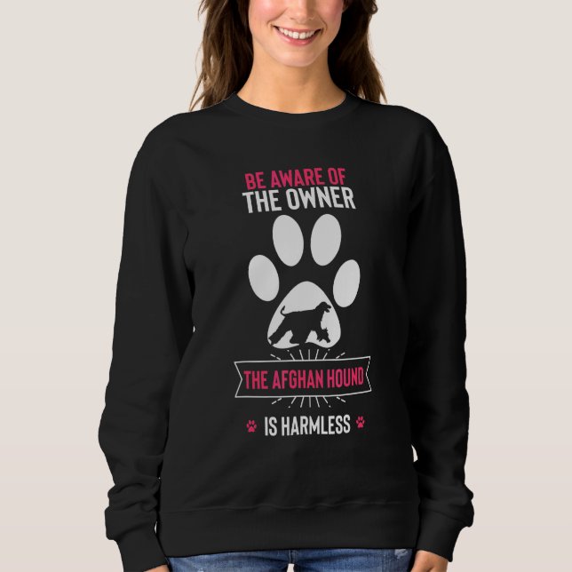 Sweatshirt Soyez conscient du propriétaire l'Afghan Hound est (Devant)