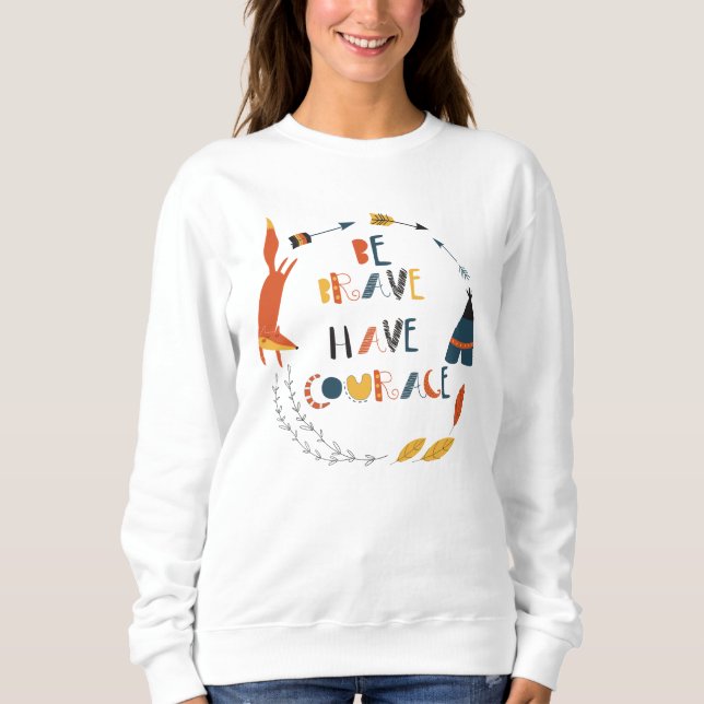 Sweatshirt Soyez courageux Ayez Courage Fox (Devant)