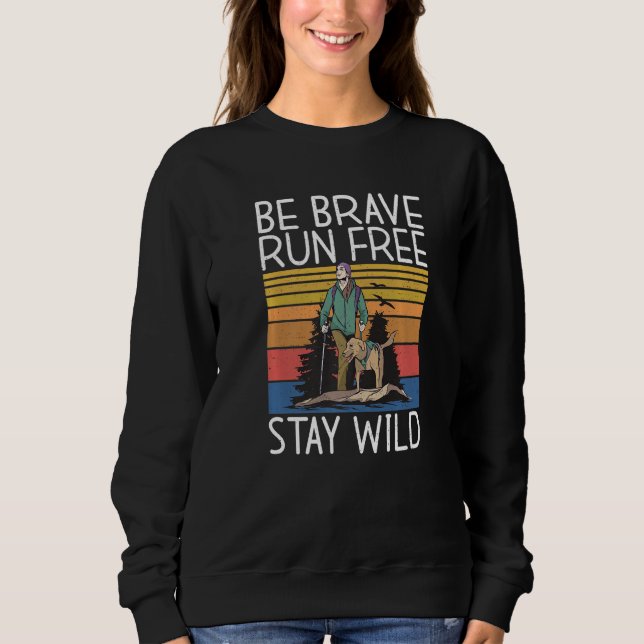 Sweatshirt Soyez courageux Courrez Gratuitement Séjour Wild A (Devant)