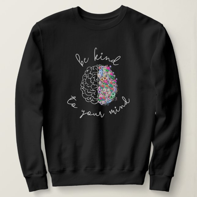 Sweatshirt Soyez Gentil À Votre Esprit Floral Cerveau Santé M (Design devant)