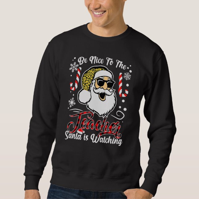 Sweatshirt Soyez Gentil Avec Le Professeur Père Noël Regarde  (Devant)