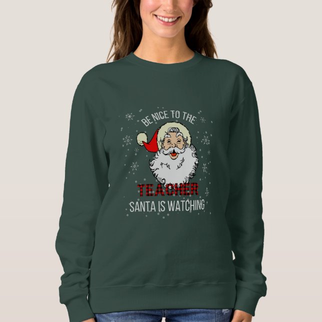 Sweatshirt Soyez gentil avec le professeur que Père Noël rega (Devant)