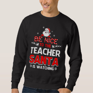 Sweatshirt Soyez Gentil Avec L'Enseignant Que Père Noël Regar