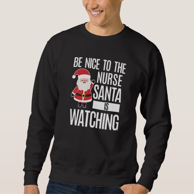 Sweatshirt Soyez Gentil Avec L'Infirmière Que Père Noël Regar (Devant)