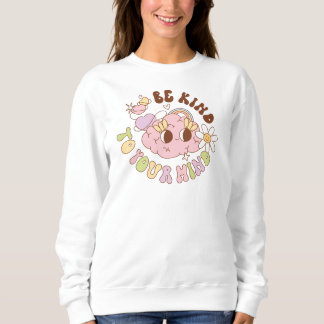 Sweatshirt Soyez gentil avec votre esprit - Santé mentale et 