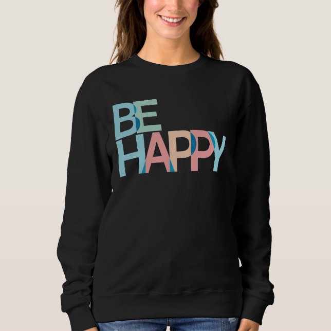 Sweatshirt Soyez heureux (Devant)