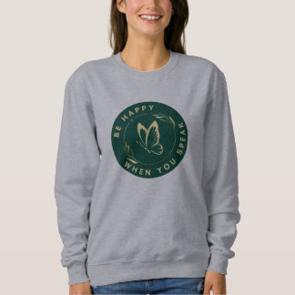 Sweatshirt Soyez Heureux Quand Vous Parlez Papillon Femmes De