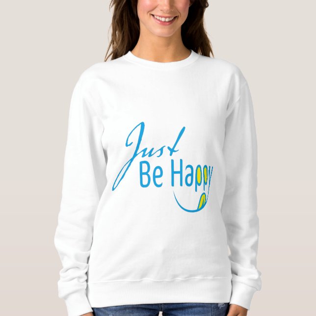 Sweatshirt Soyez Juste Heureux (Devant)
