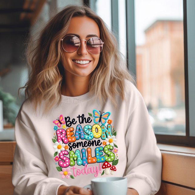 Sweatshirt Soyez la raison pour laquelle quelqu'un sourit (Créateur téléchargé)