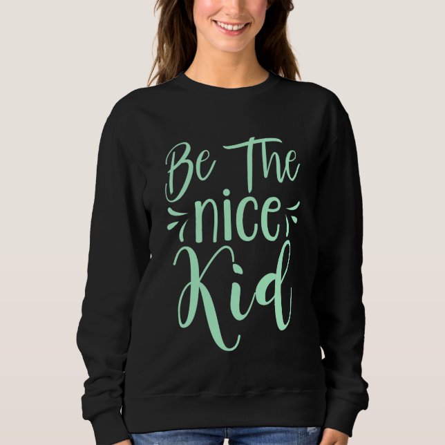Sweatshirt Soyez le bon enfant message positif dans Mint Gree (Devant)
