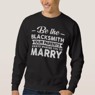 Sweatshirt Soyez Le Forgeron Vos Parents Farrier