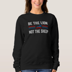 Sweatshirt Soyez Le Lion Pas Le Mouton Lions Patriotiques Dro