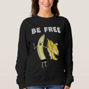 Sweatshirt Soyez libre Banana Graphic Fruit Freedom Humour 1