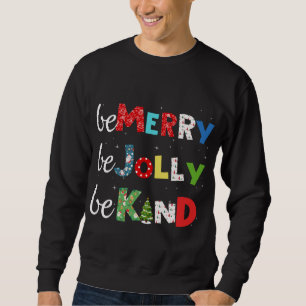 Sweatshirt Soyez Merry Be Jolly Be Kind Christmas Tree Family