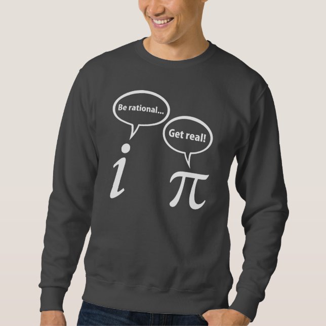 Sweatshirt Soyez rationnel obtiennent les vraies maths (Devant)