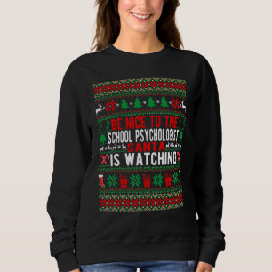 Sweatshirt Soyez Sympa Avec Le Psychologue Scolaire Santa Sur