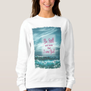 Sweatshirt Soyez toujours et sachez que je suis Dieu