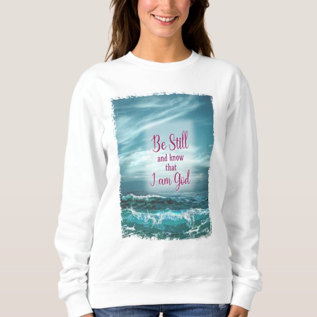 Sweatshirt Soyez toujours et sachez que je suis Dieu (Devant)